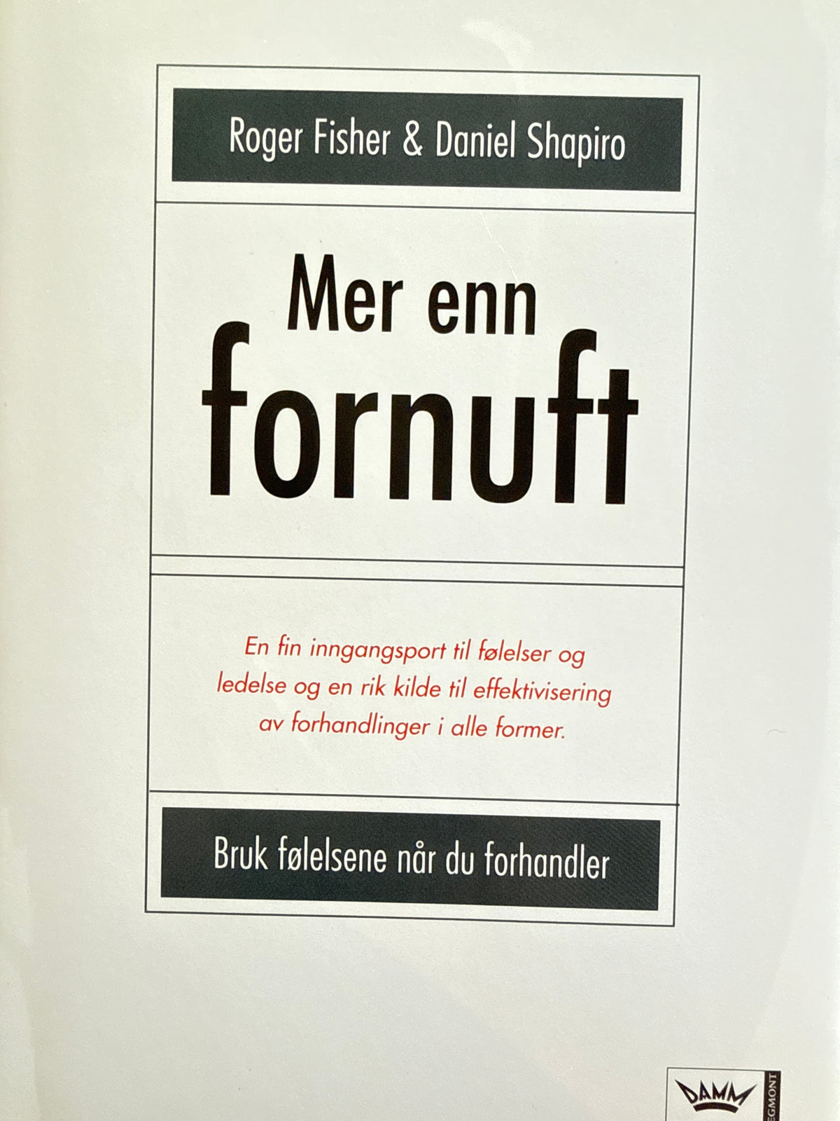 Mer enn fornuft ; bruk følelser når du forhandler - Innbundet