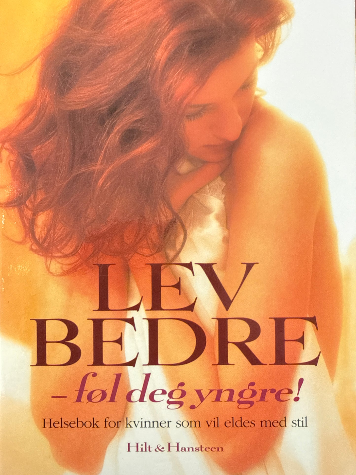 Lev bedre - føl deg yngre! - Innbundet