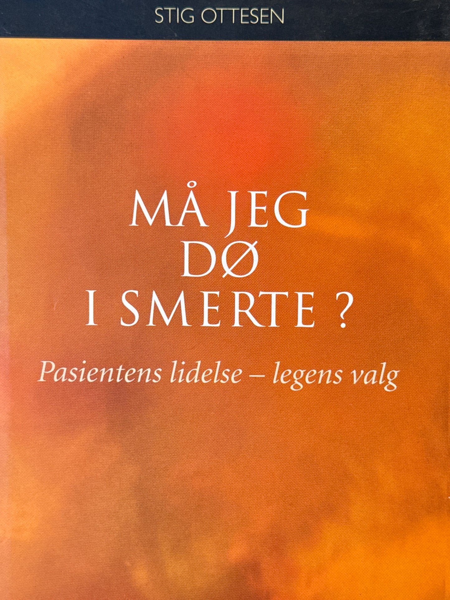 Må jeg dø i smerte? - Innbundet