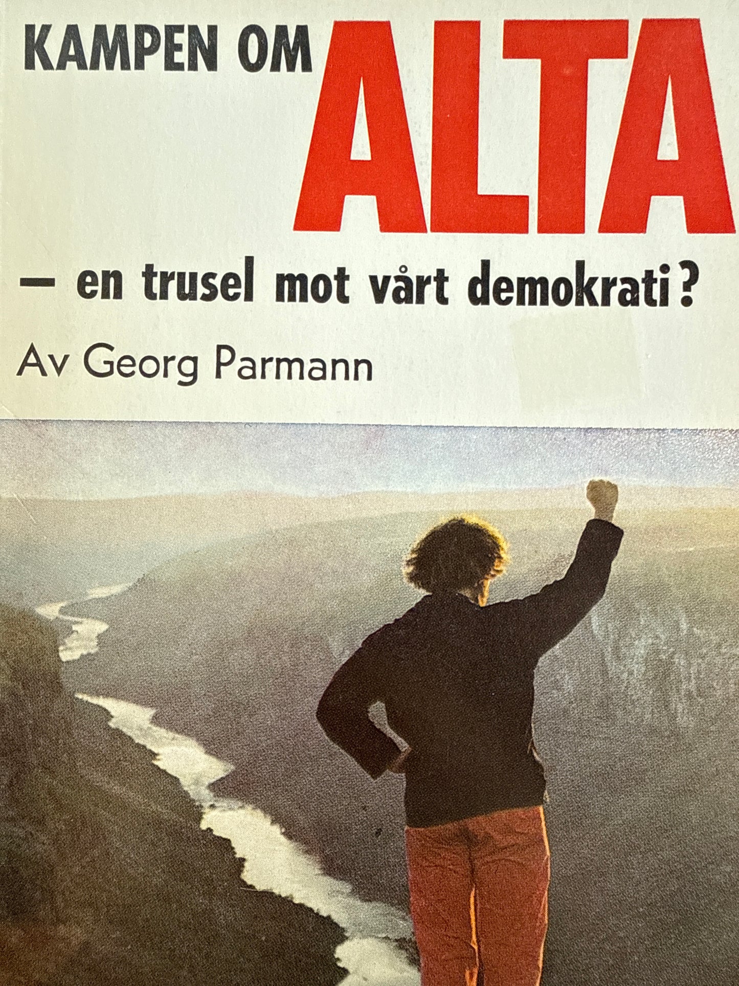 Kampen om Alta; en trusel mot vårt demokrati? - Pocket