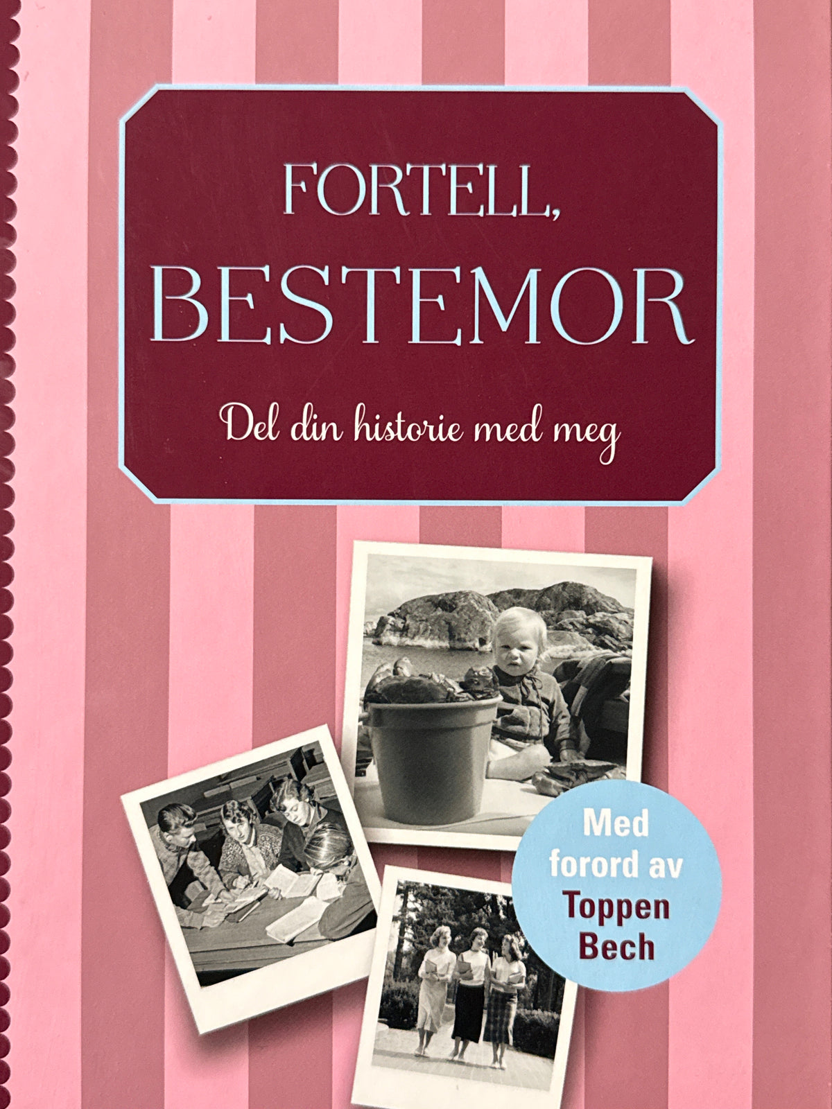 Fortell, bestemor. Del din historie med meg. Med forord av Toppen Bech - Innbundet