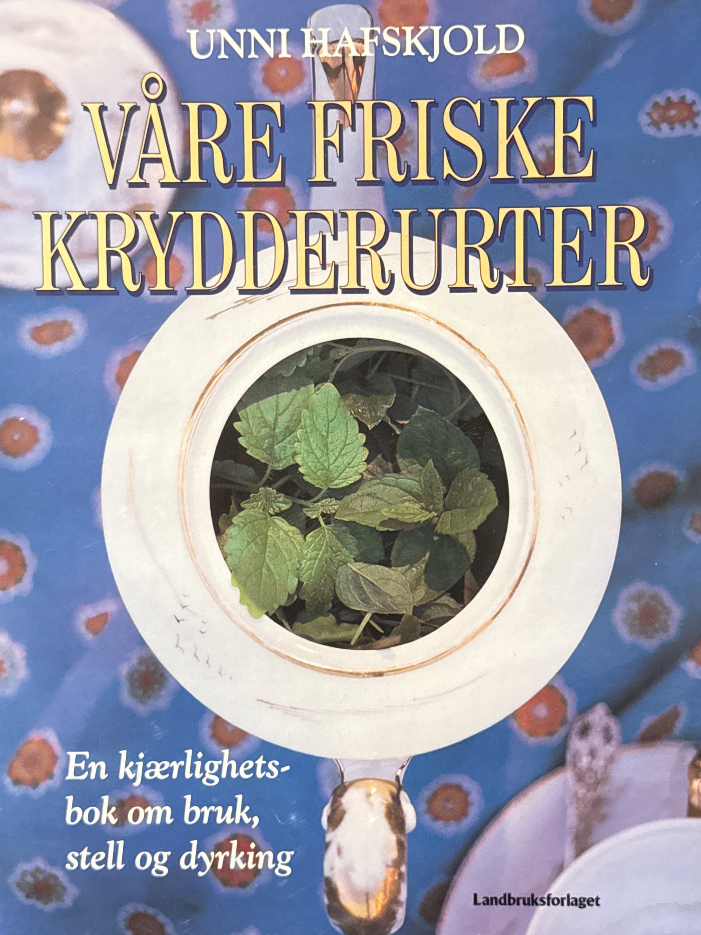 Våre friske krydderurter - Innbundet