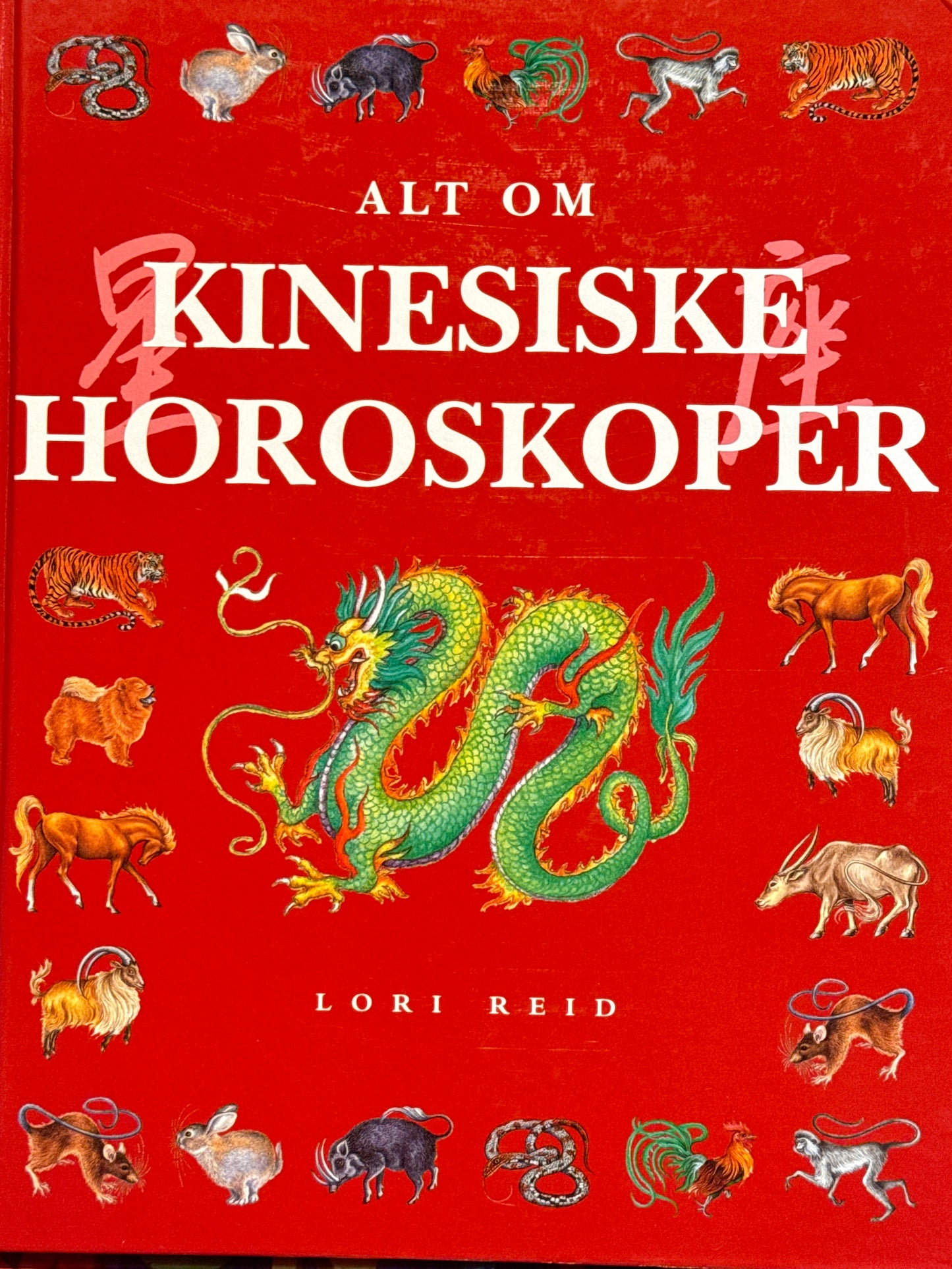 Alt om kinesiske horoskoper - Innbundet