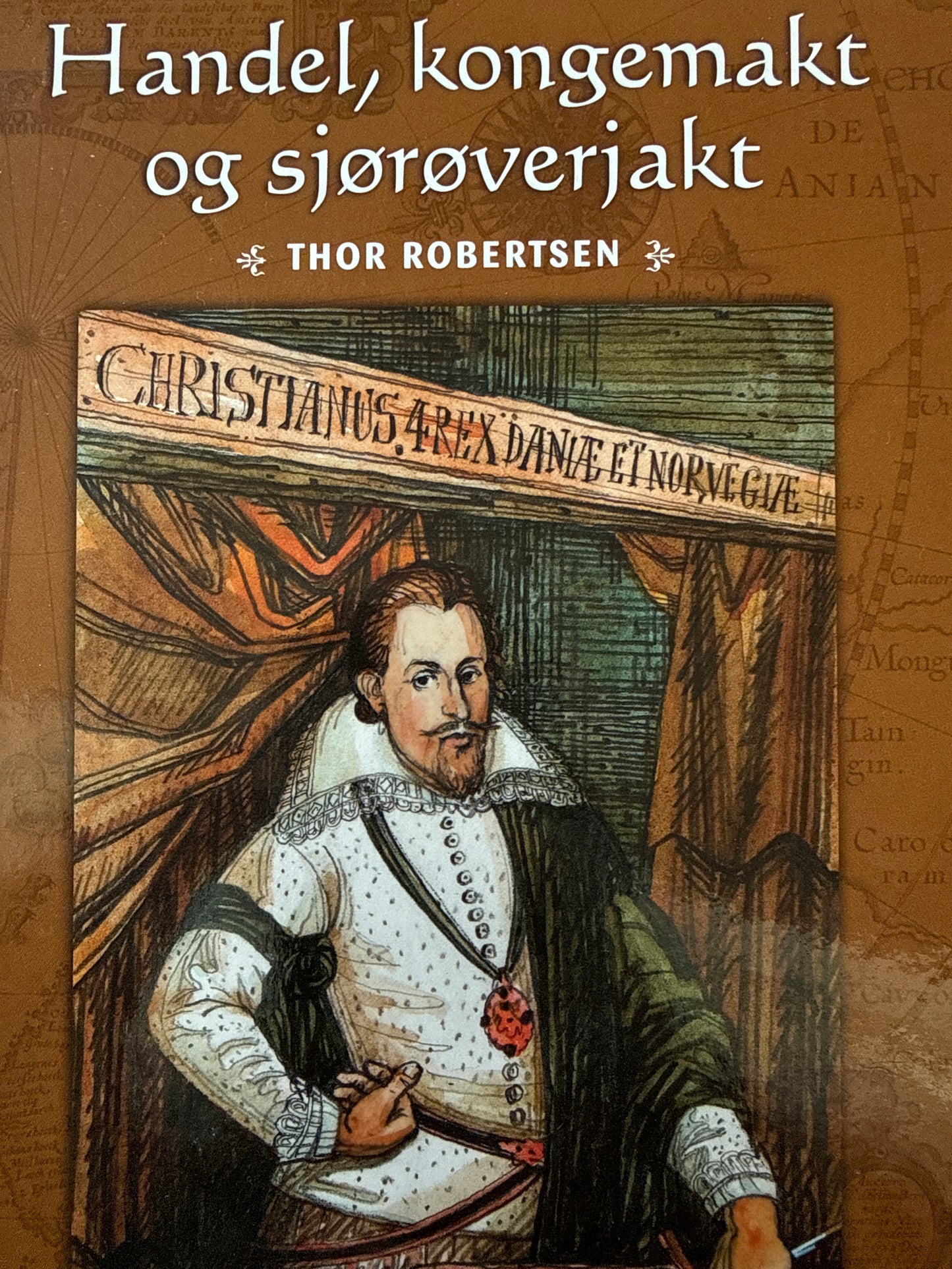 Handel, kongemakt og sjørøverjakt - Innbundet