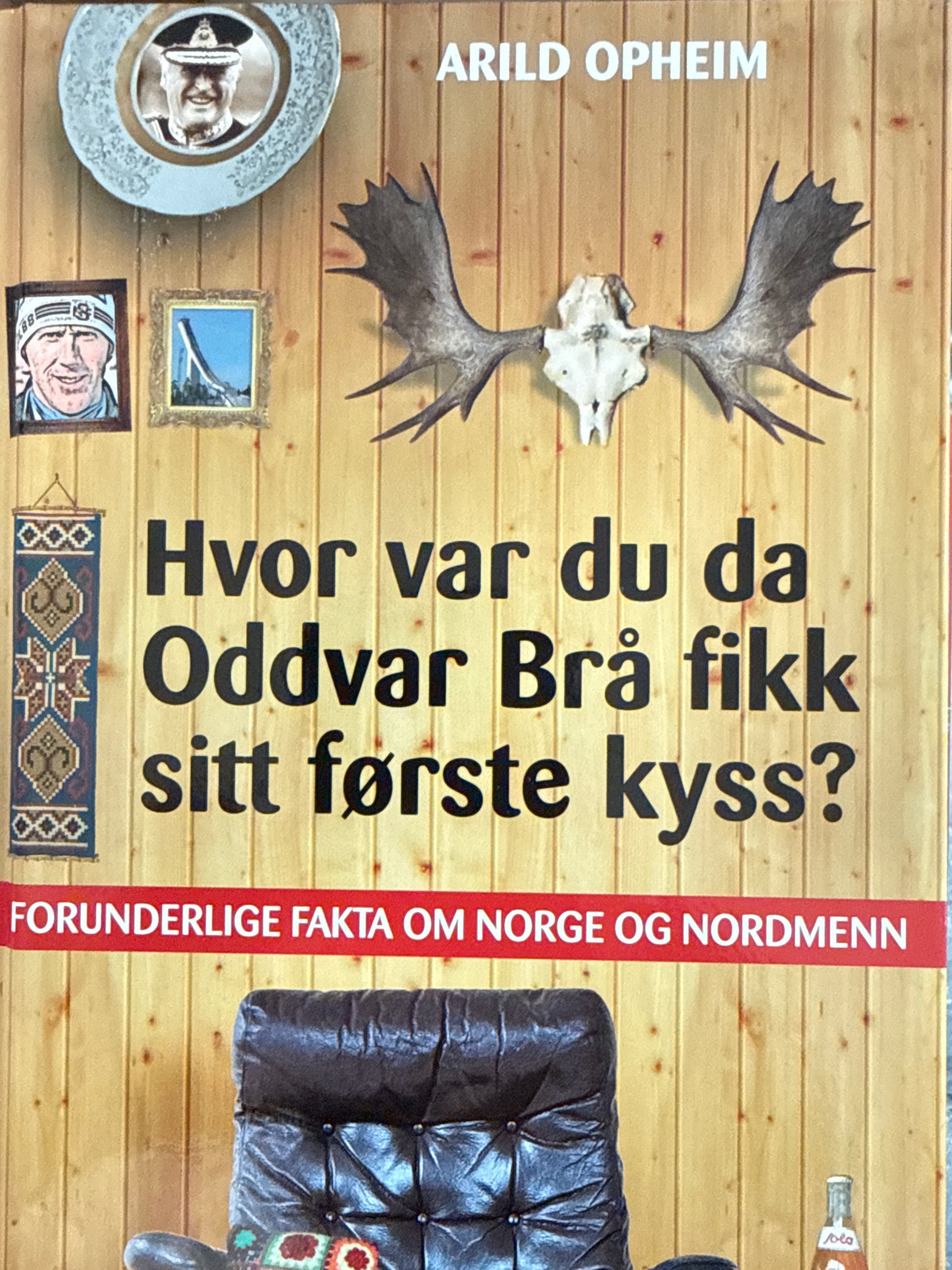 Hvor var du da Oddvar Brå fikk sitt første kyss? - Innbundet