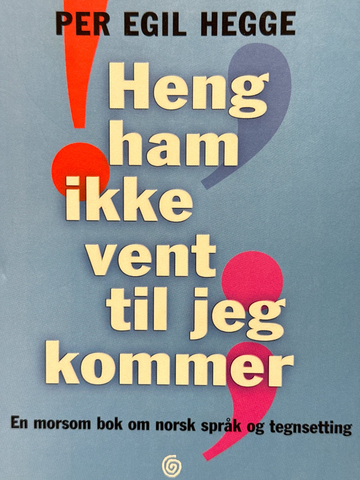 Heng ham ikke vent til jeg kommer - Innbundet