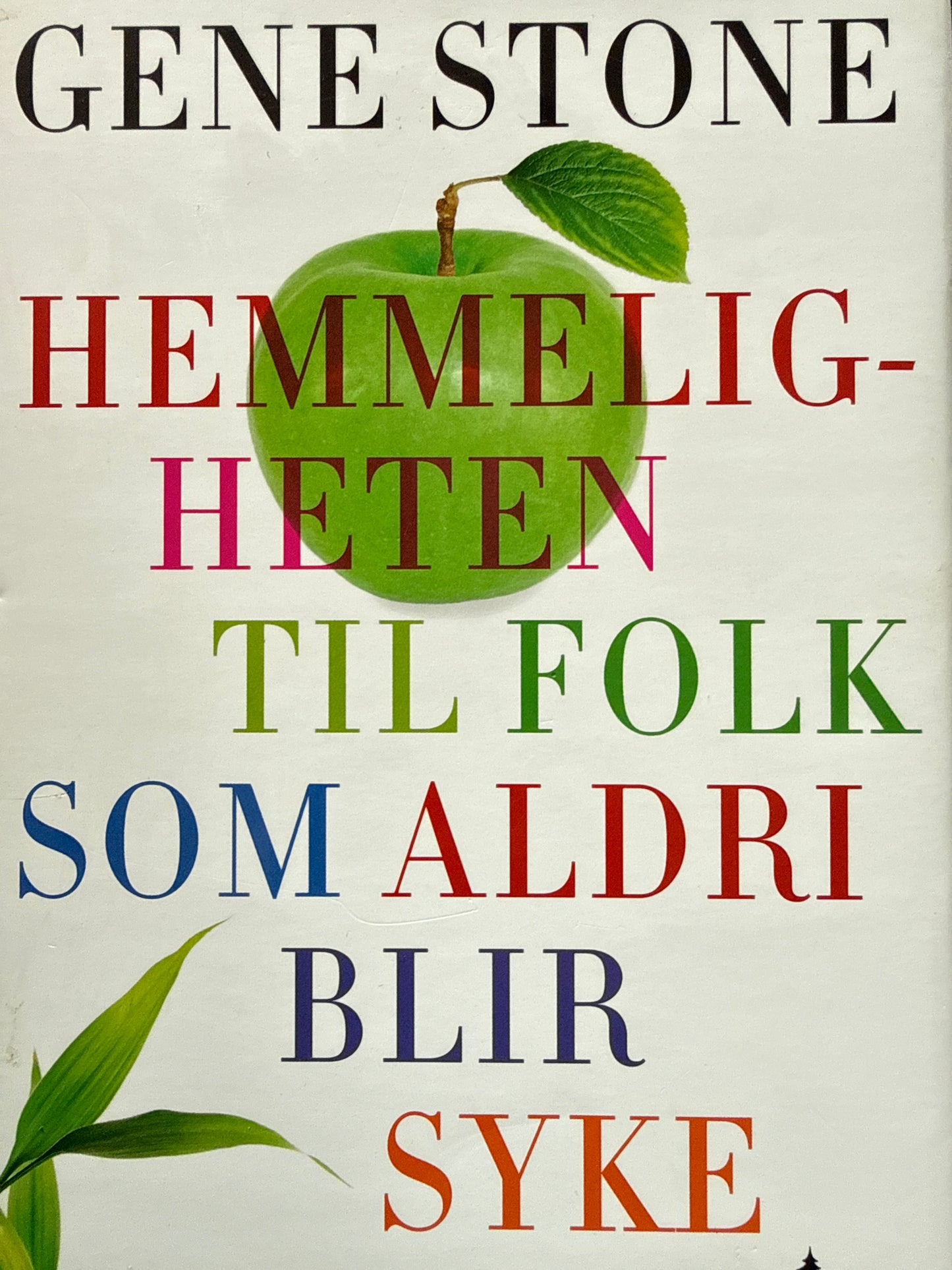 Hemmeligheten til folk som aldri blir syke - Innbundet