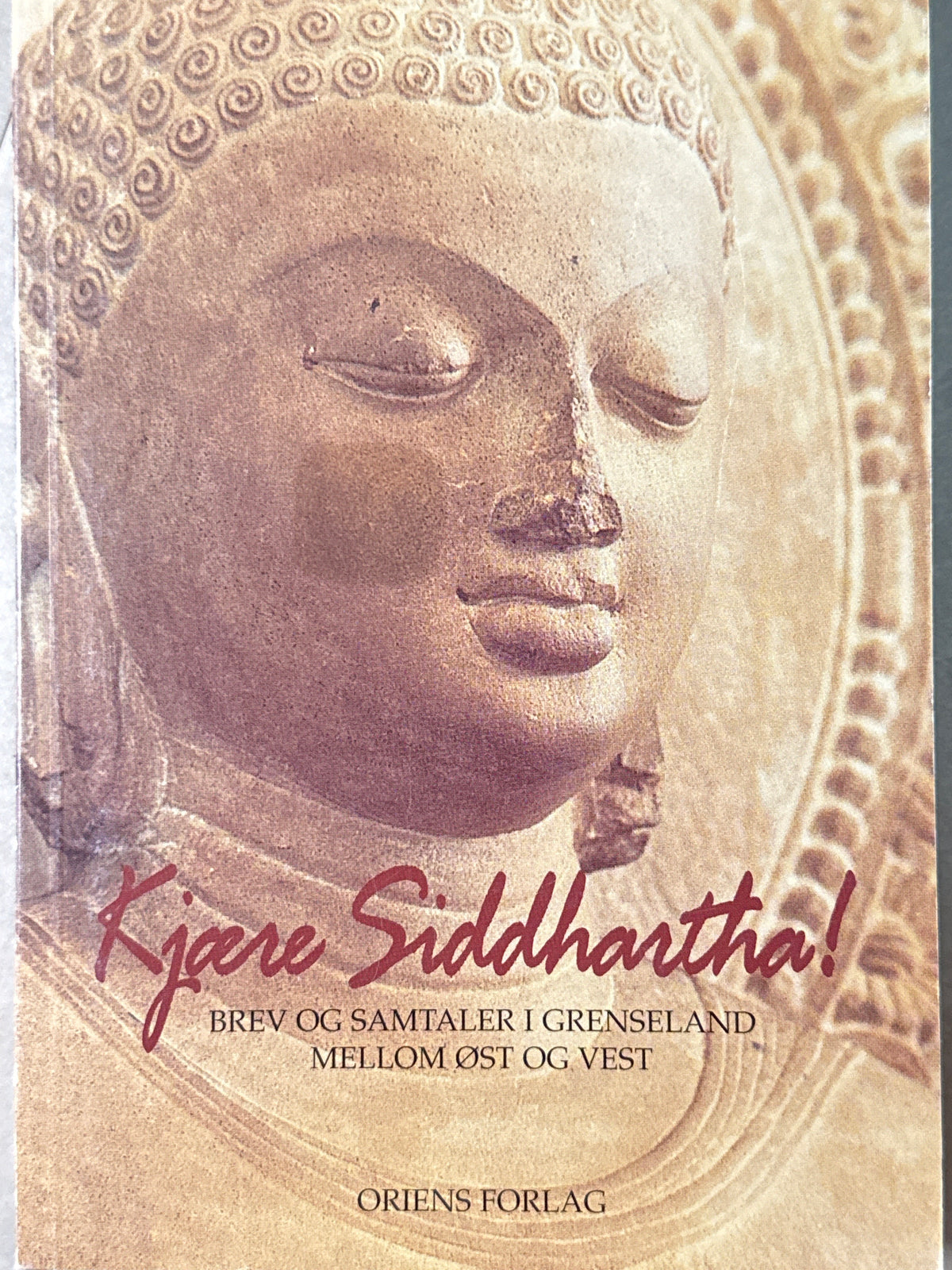Kjære Siddhartha! : brev og samtaler i grenseland mellom øst og vest - Pocket