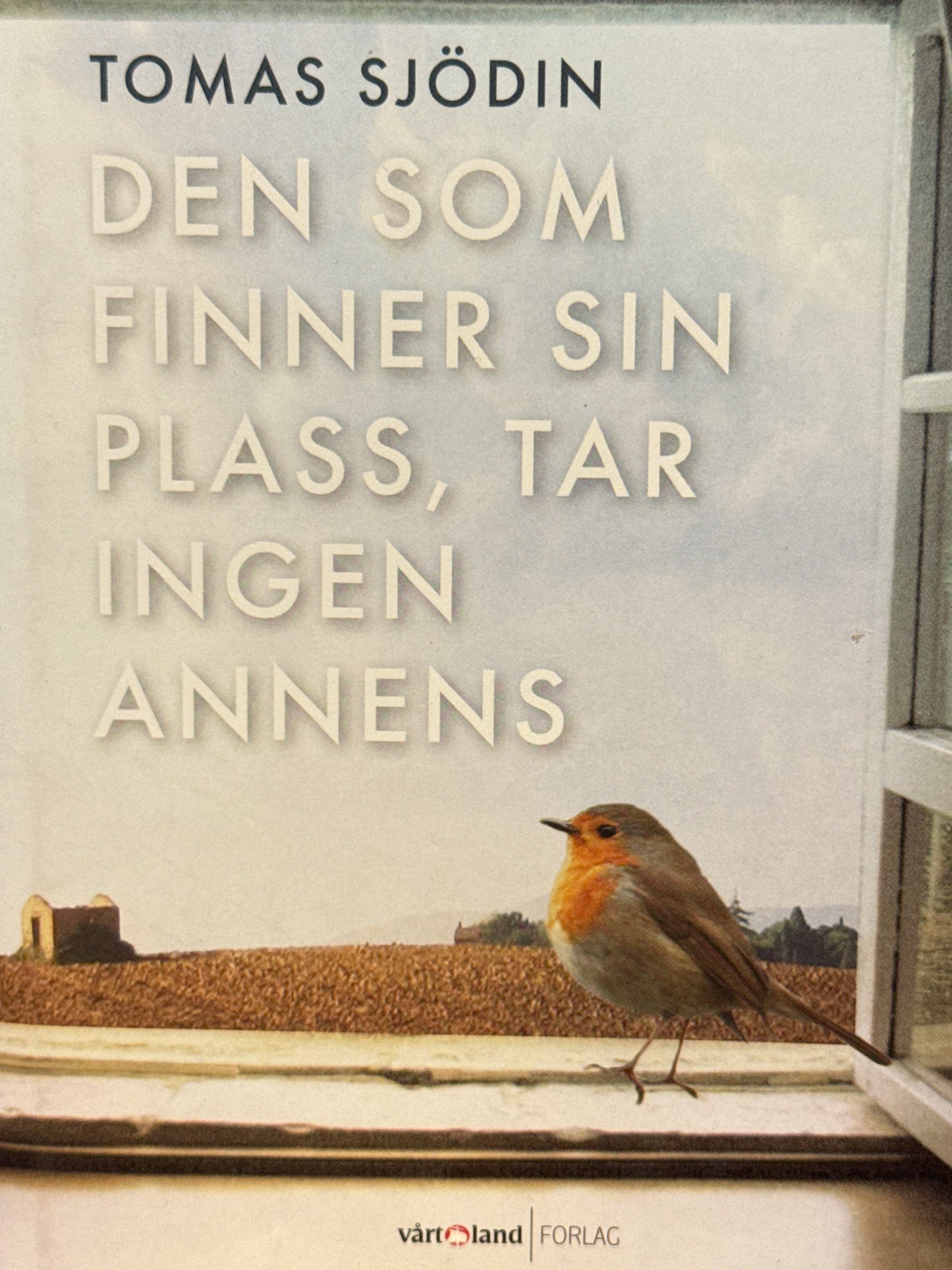 Den som finner sin plass, tar ingen annens - Innbundet