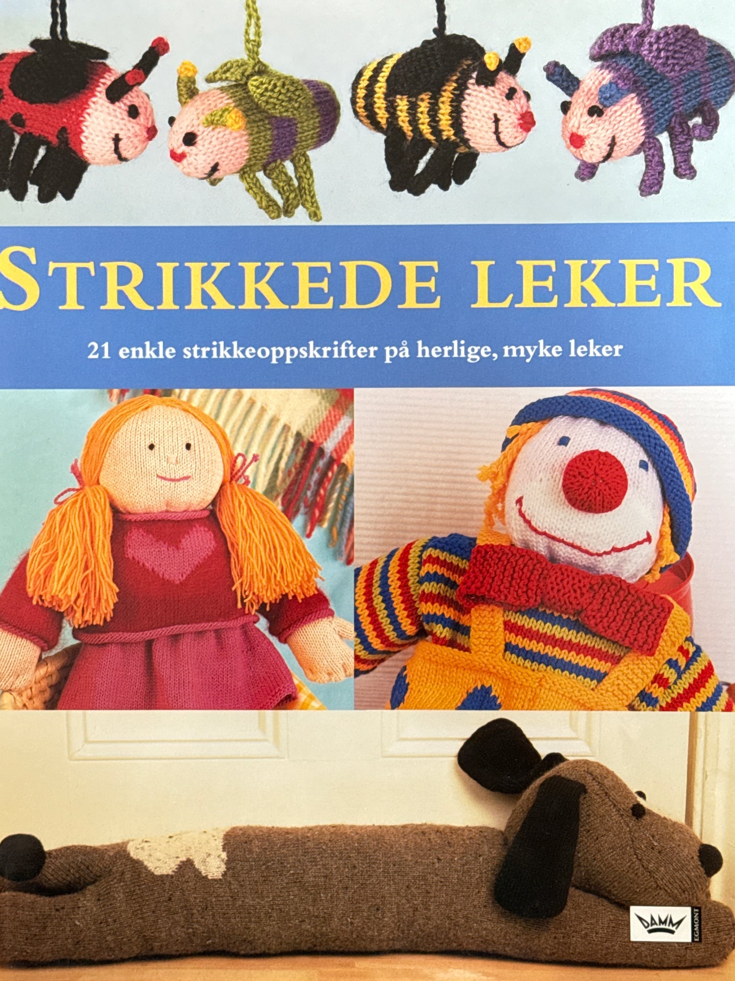 Strikkede leker ; 21 enkle mønstre på herlige lekefigurer - Innbundet