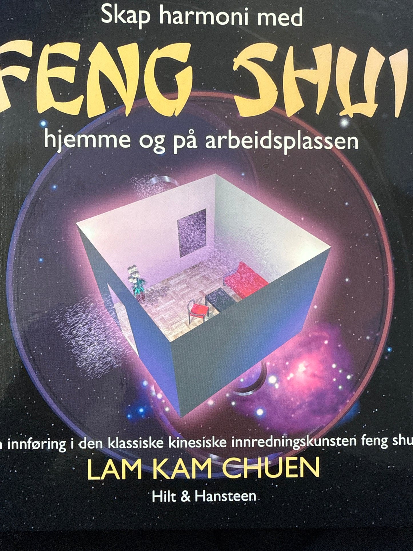 Skap harmoni med feng shui hjemme og på arbeidsplassen - Innbundet
