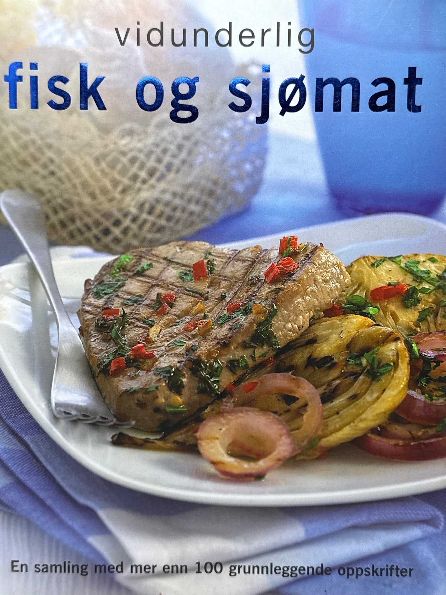 Vidunderlig fisk og sjømat - Innbundet