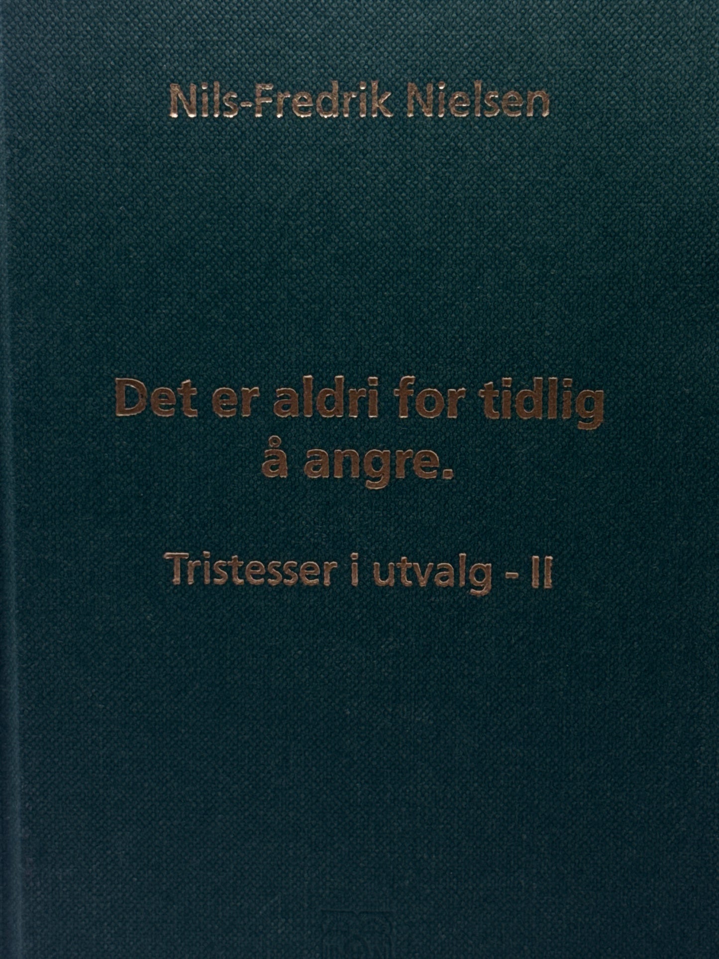 Det er aldri for tidlig å angre - Innbundet