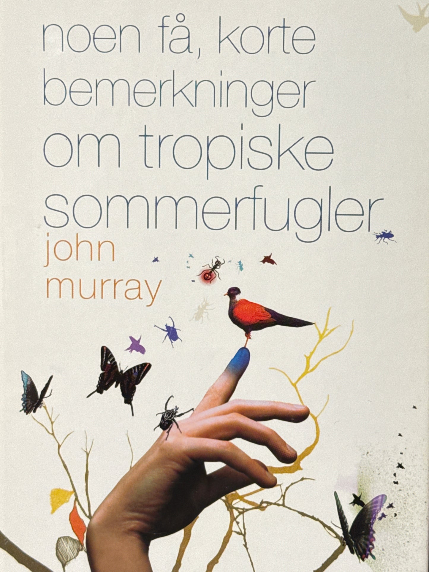 Noen få, korte bemerkninger om tropiske sommerfugler - Innbundet