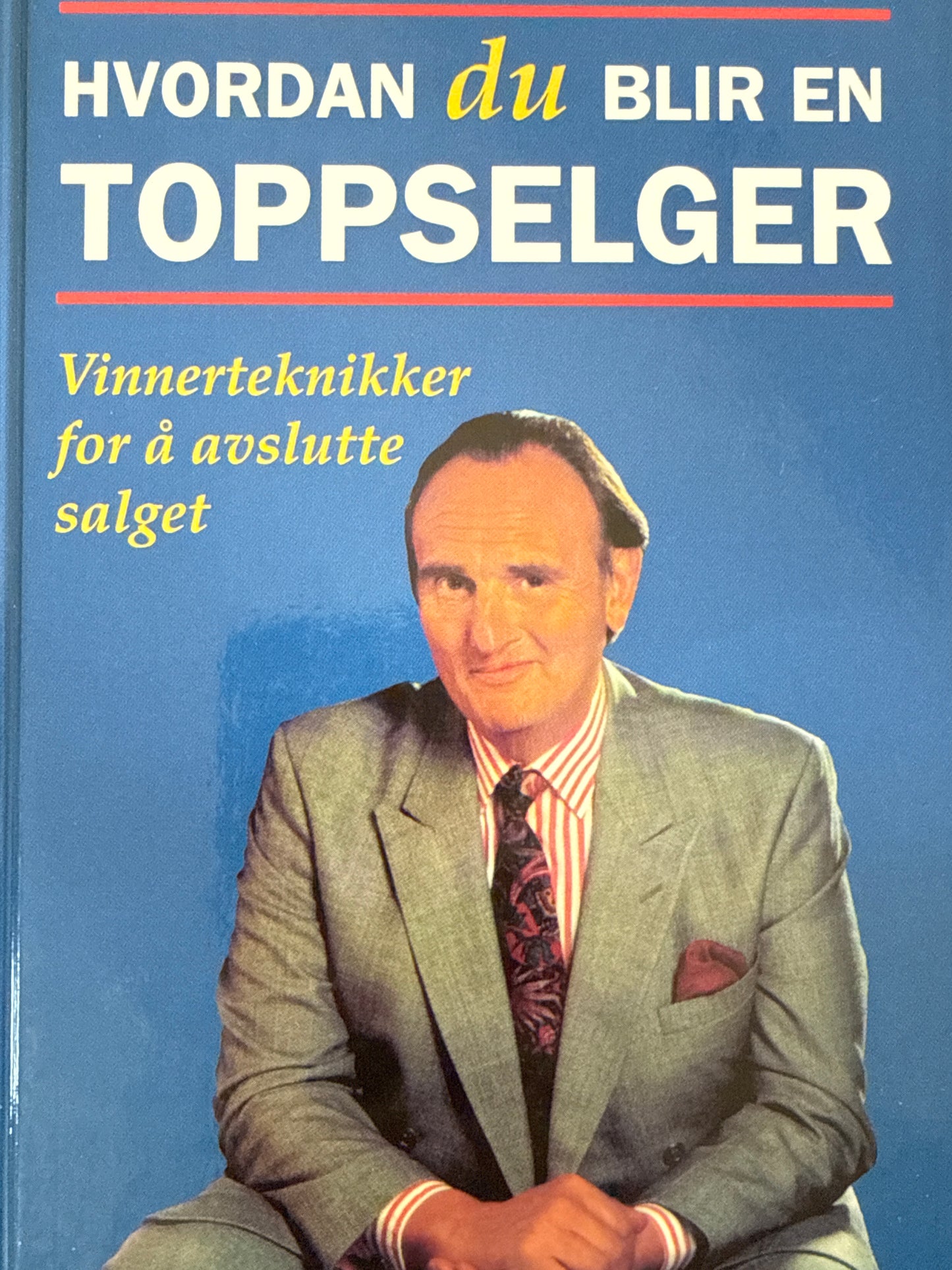 Hvordan du blir en toppselger - Innbundet