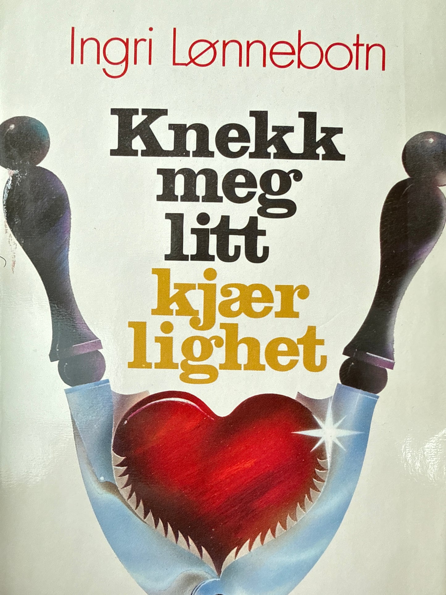 Knekk meg litt kjærlighet - Innbundet