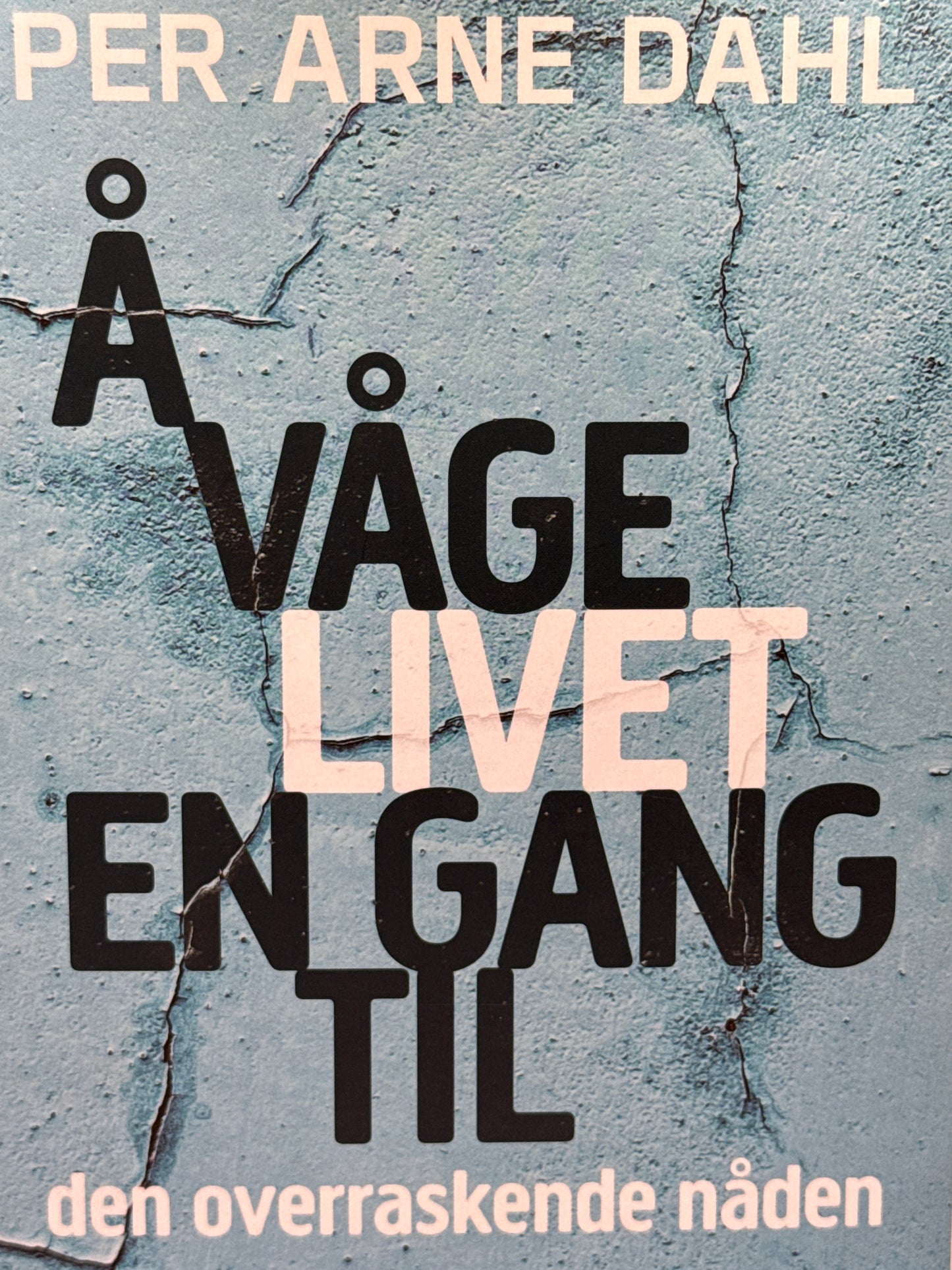 Å våge livet en gang til - Innbundet