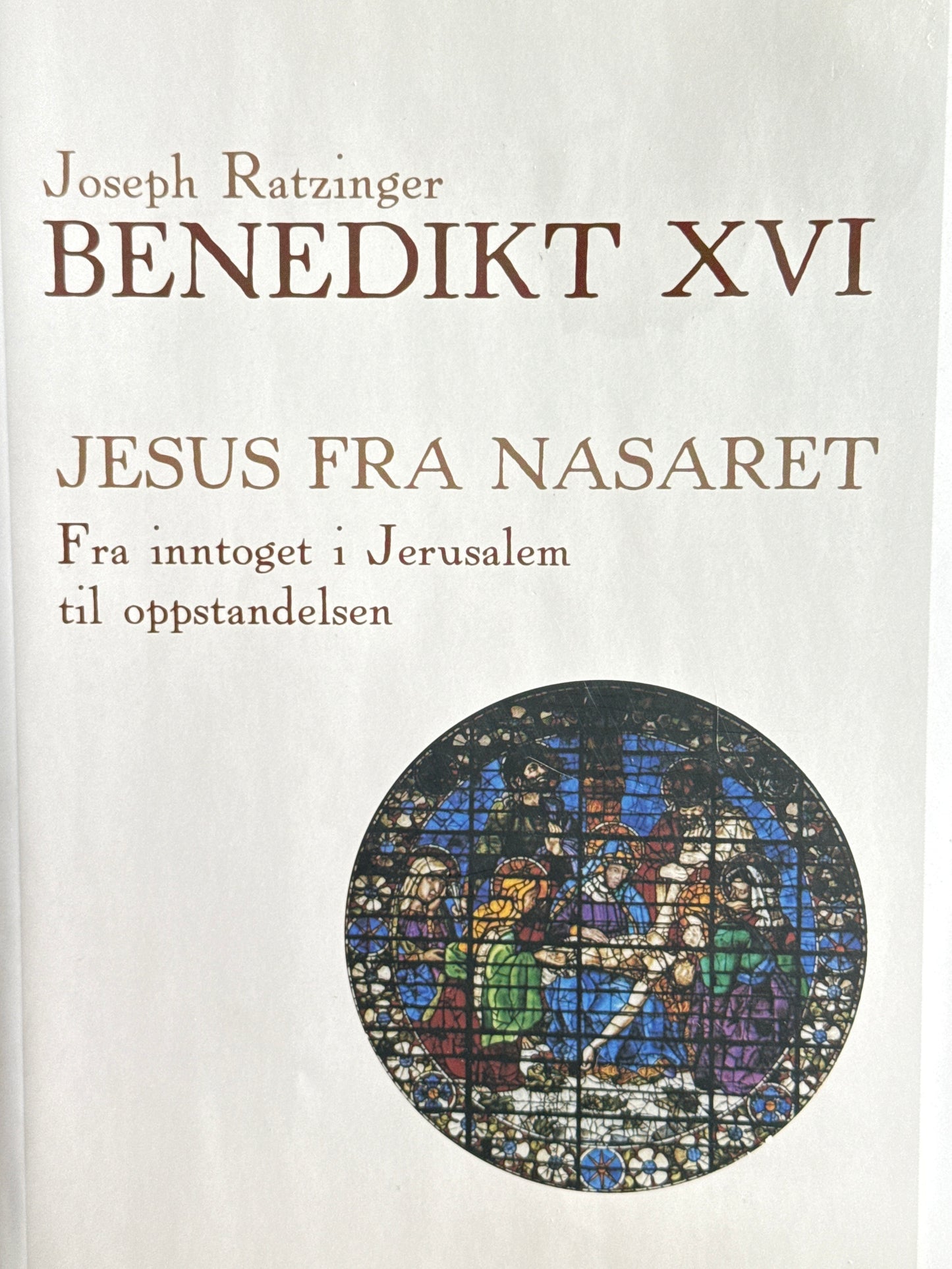 Jesus fra Nasaret del II : fra inntoget i Jerusalem til oppstandelsen - Innbundet