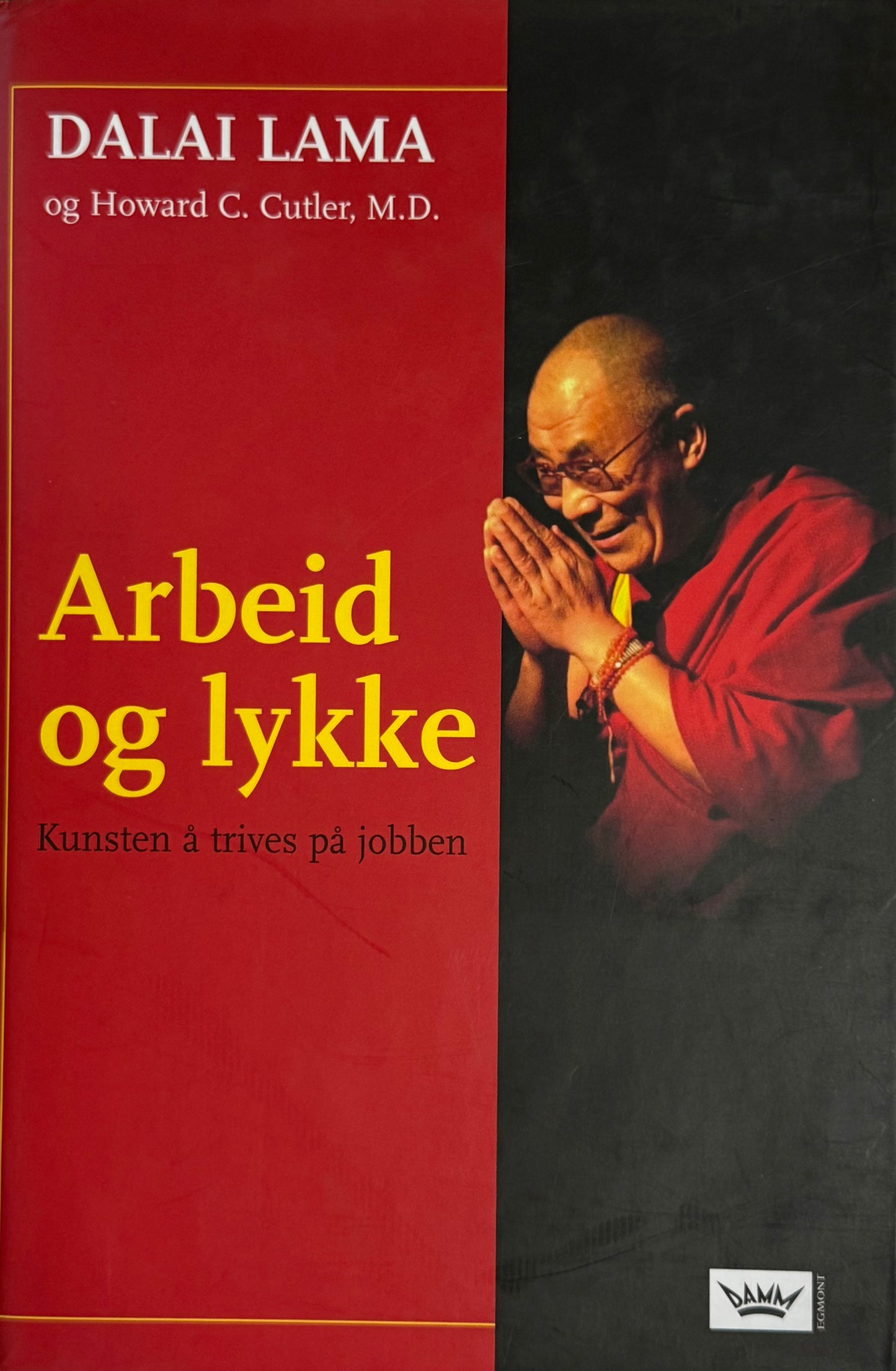 Arbeid og lykke: kunsten å trives på jobben - Innbundet