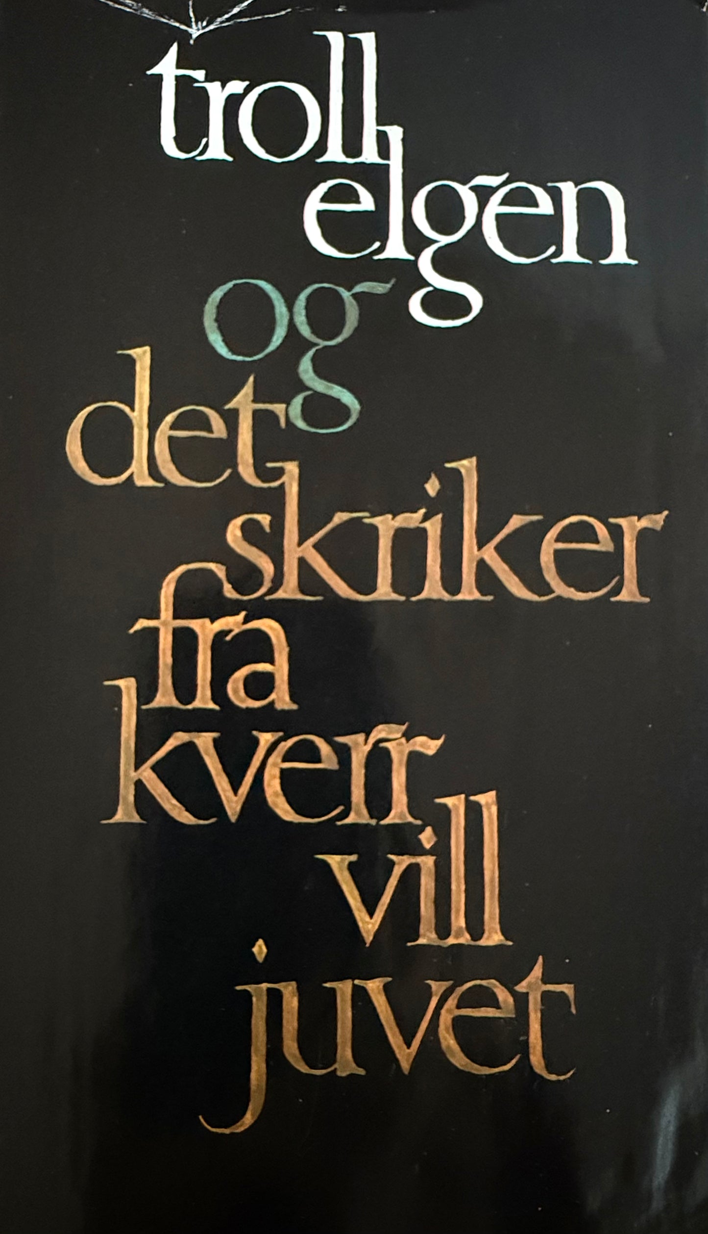Trollelgen ; Det skriker fra Kverrvilljuvet - Innbundet