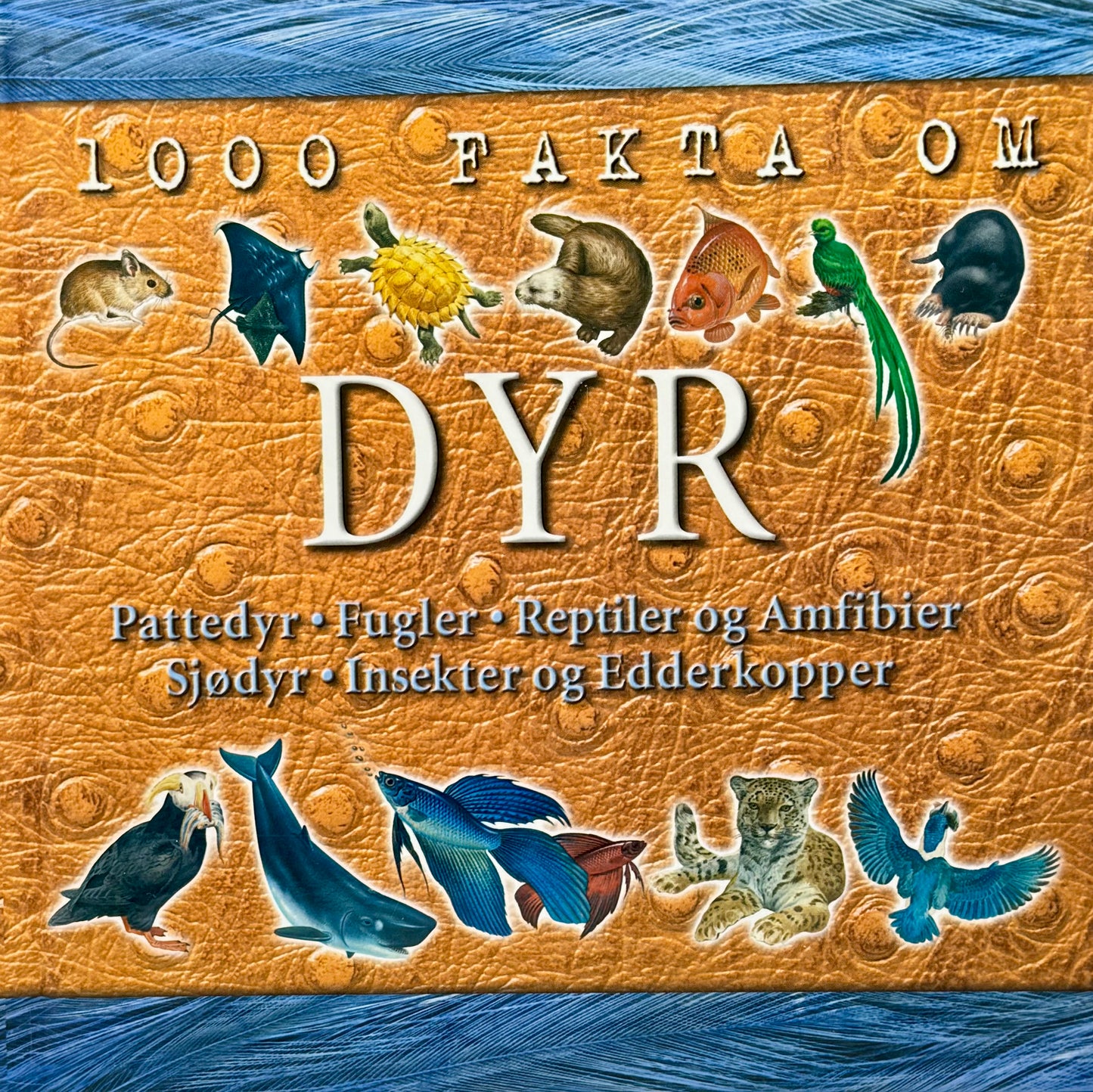 1000 fakta om dyr - Innbundet