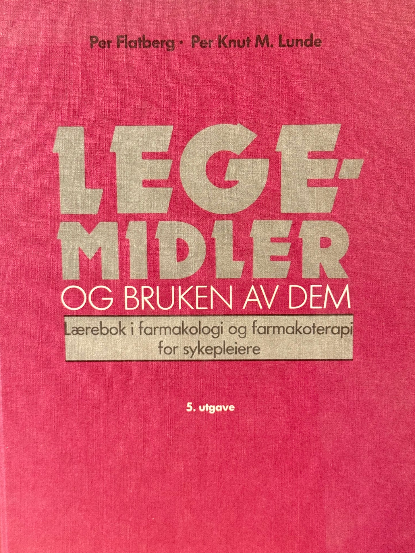 Legemidler og bruken av dem - Innbundet