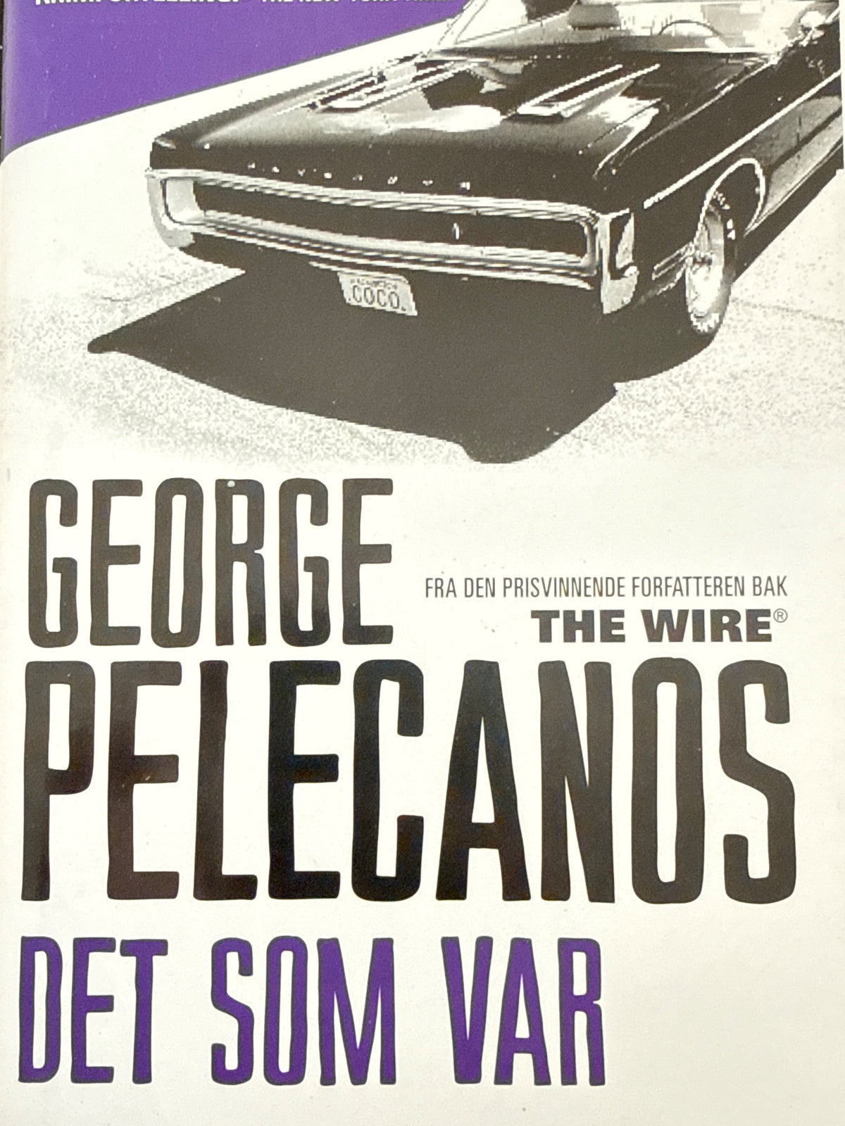 Forside av Det som var av George P. Pelecanos