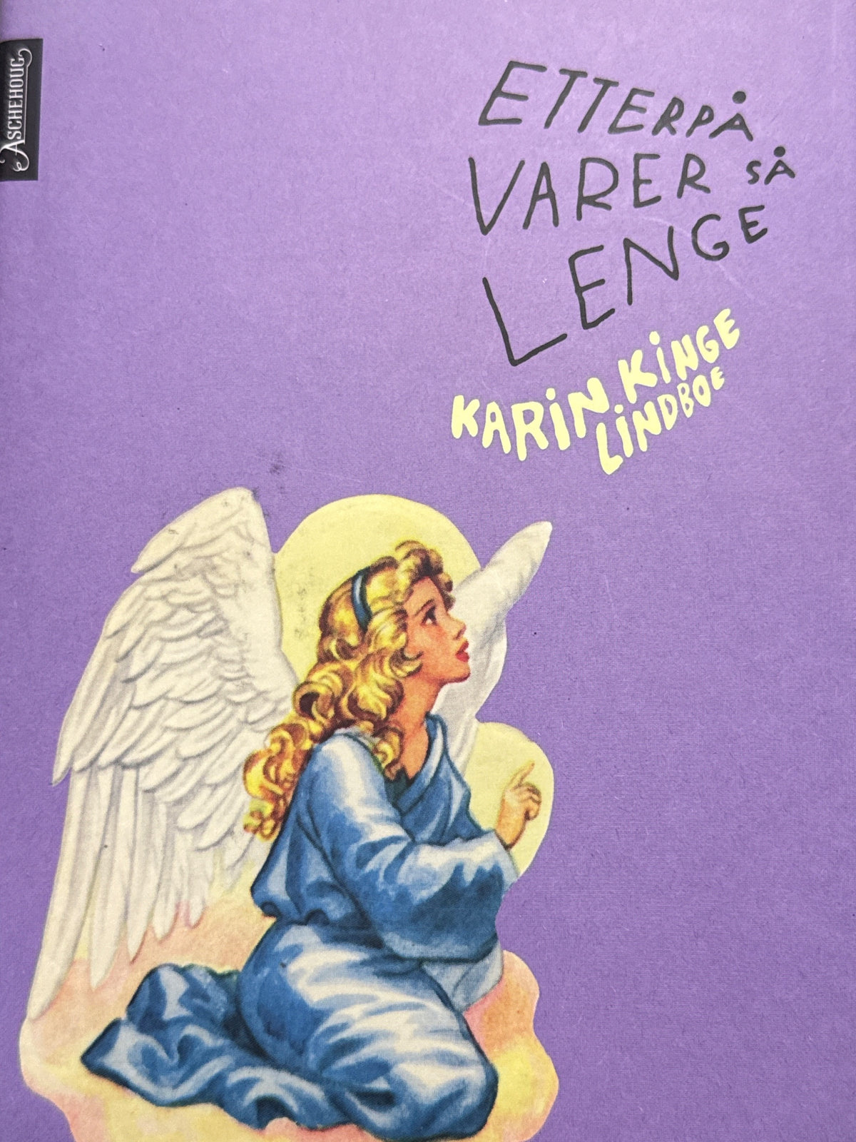 Forside av Etterpå varer så lenge av Karin Kinge Lindboe