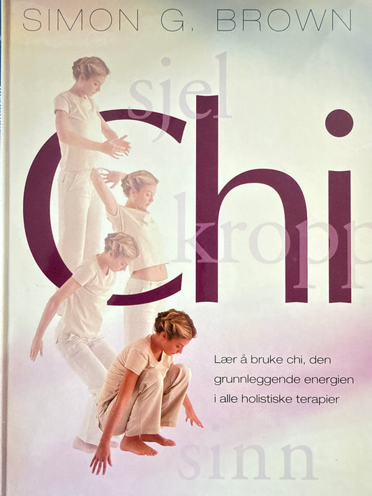 Chi; lær å bruke chi - Innbundet