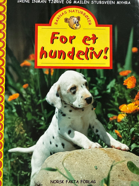 For et hundeliv! ;  Barnas Naturbøker - Innbundet