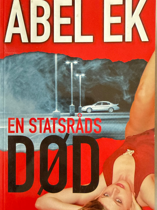 Abel Ek ; en statsråds død - Pocket