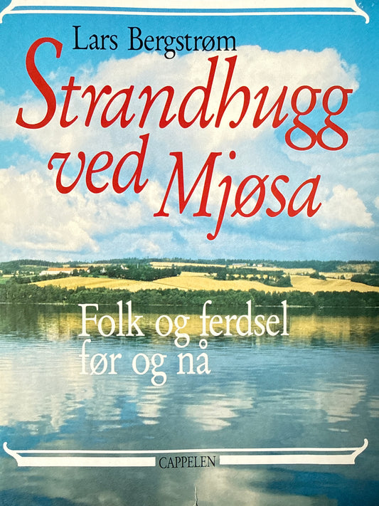 Strandhugg ved Mjøsa ; folk og ferdsel før og nå - Innbundet