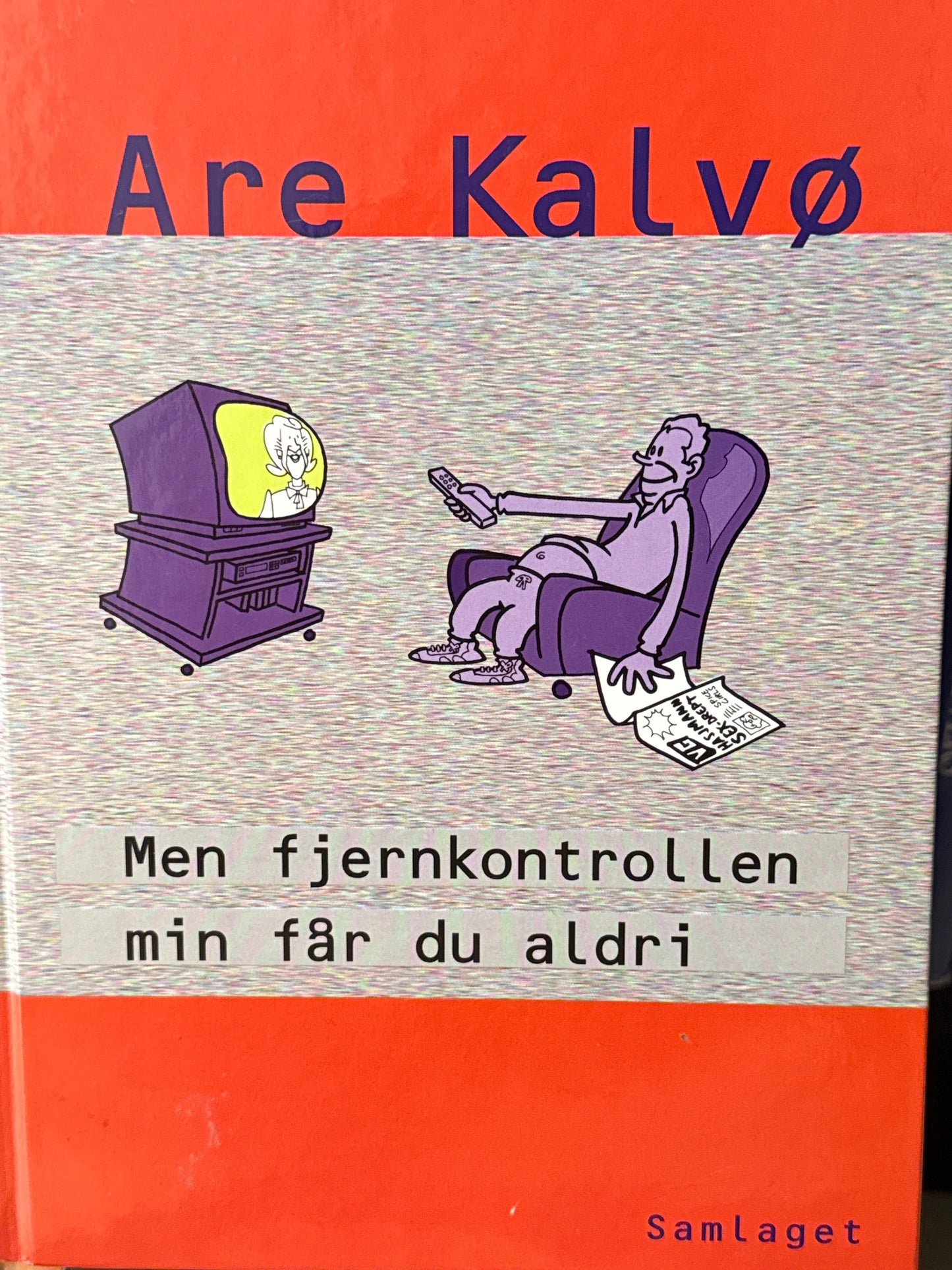 Men fjernkontrollen min får du aldri - Innbundet