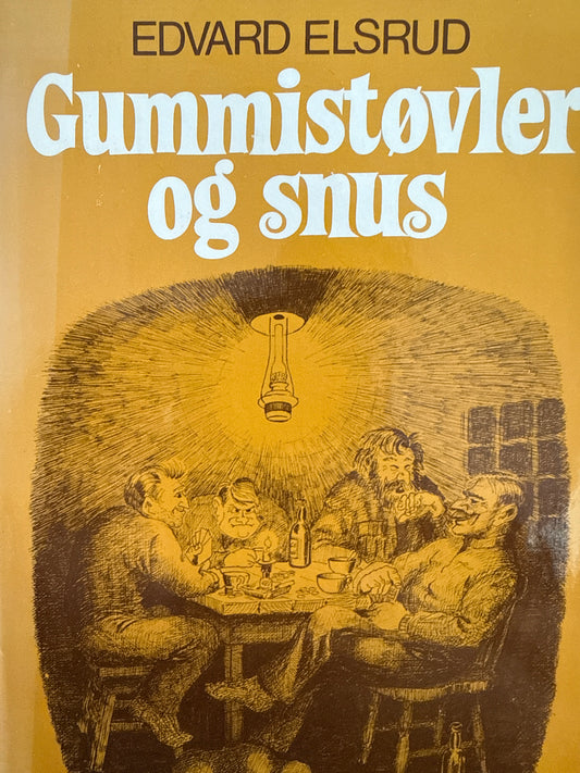 Gummistøvler og snus - Innbundet