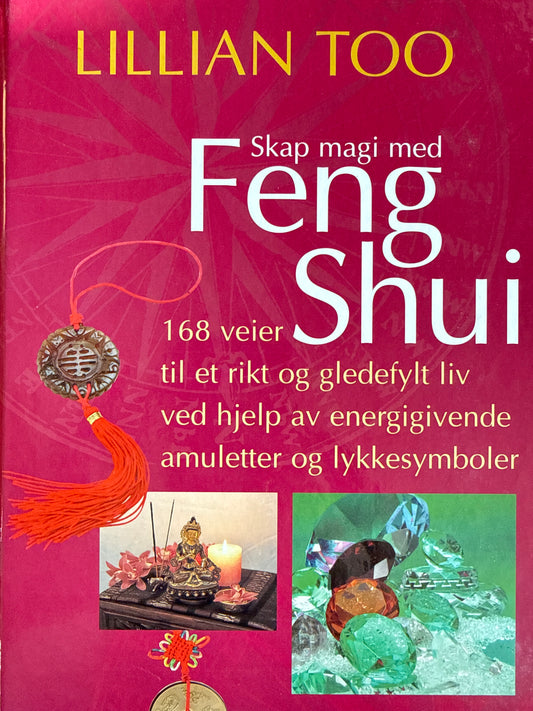Skap magi med feng shui - Innbundet