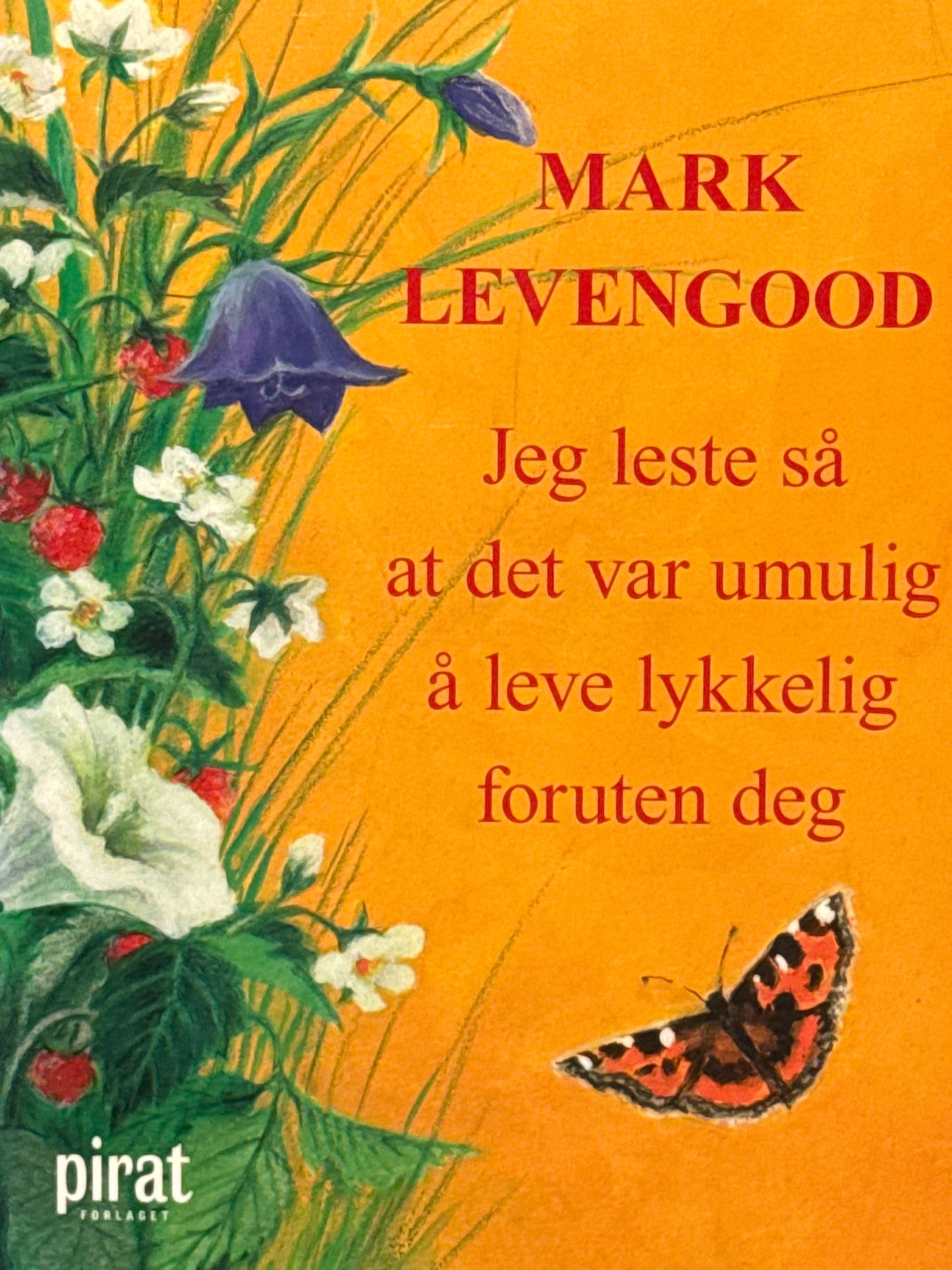 Jeg leste så at det var umulig å leve lykkelig foruten deg - Innbundet