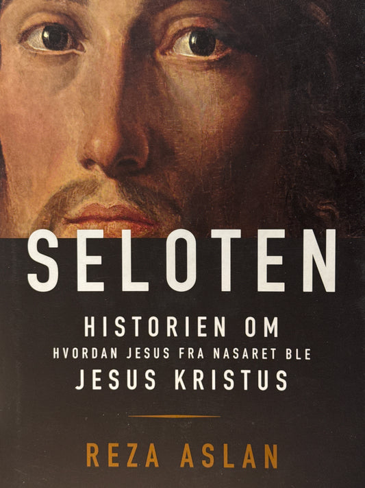 Seloten ; historien om hvordan Jesus fra Nasaret ble Jesus Kristus - Innbundet