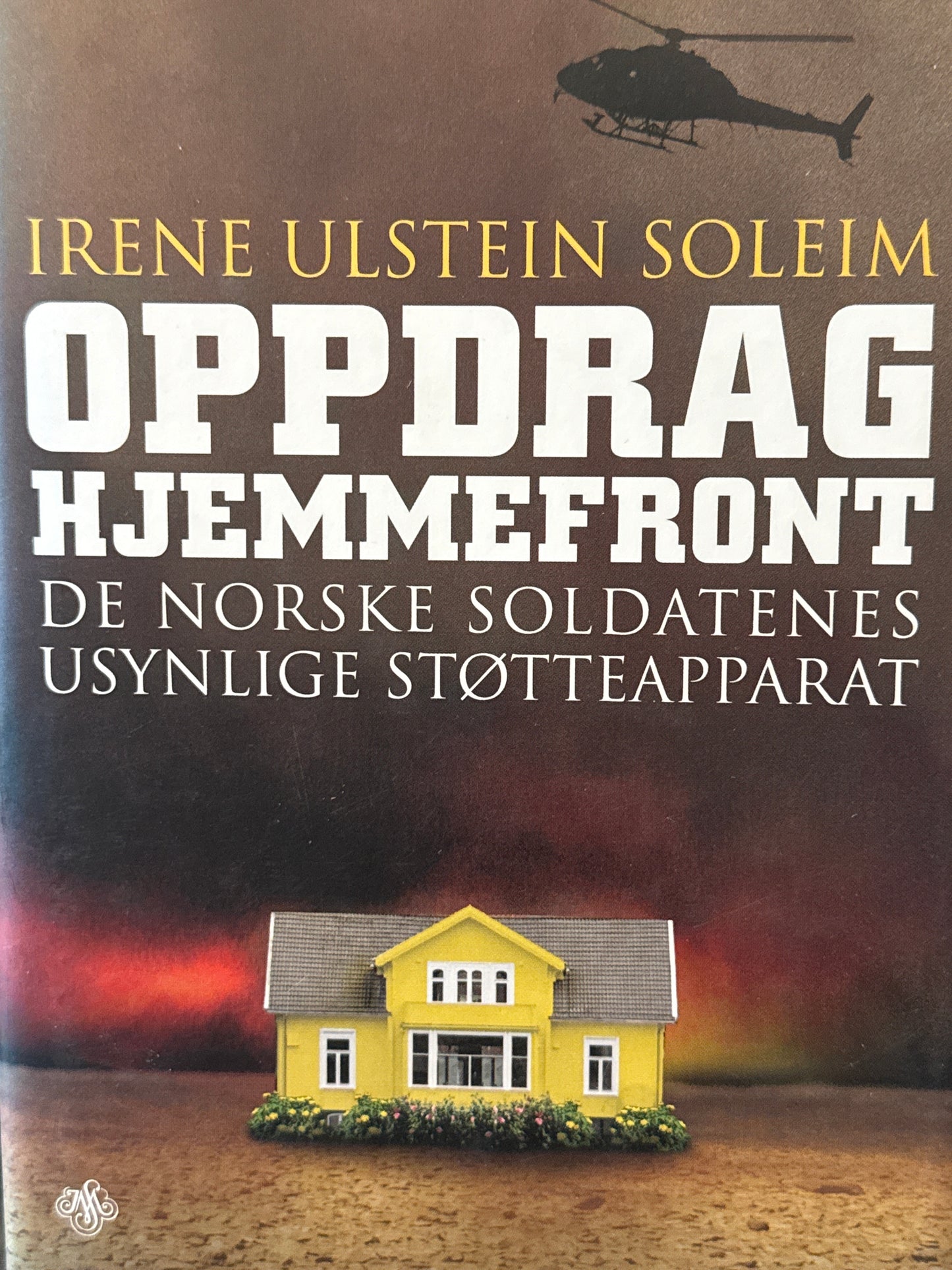 Oppdrag hjemmefront de norske soldatenes usynlige støtteapparat - Innbundet