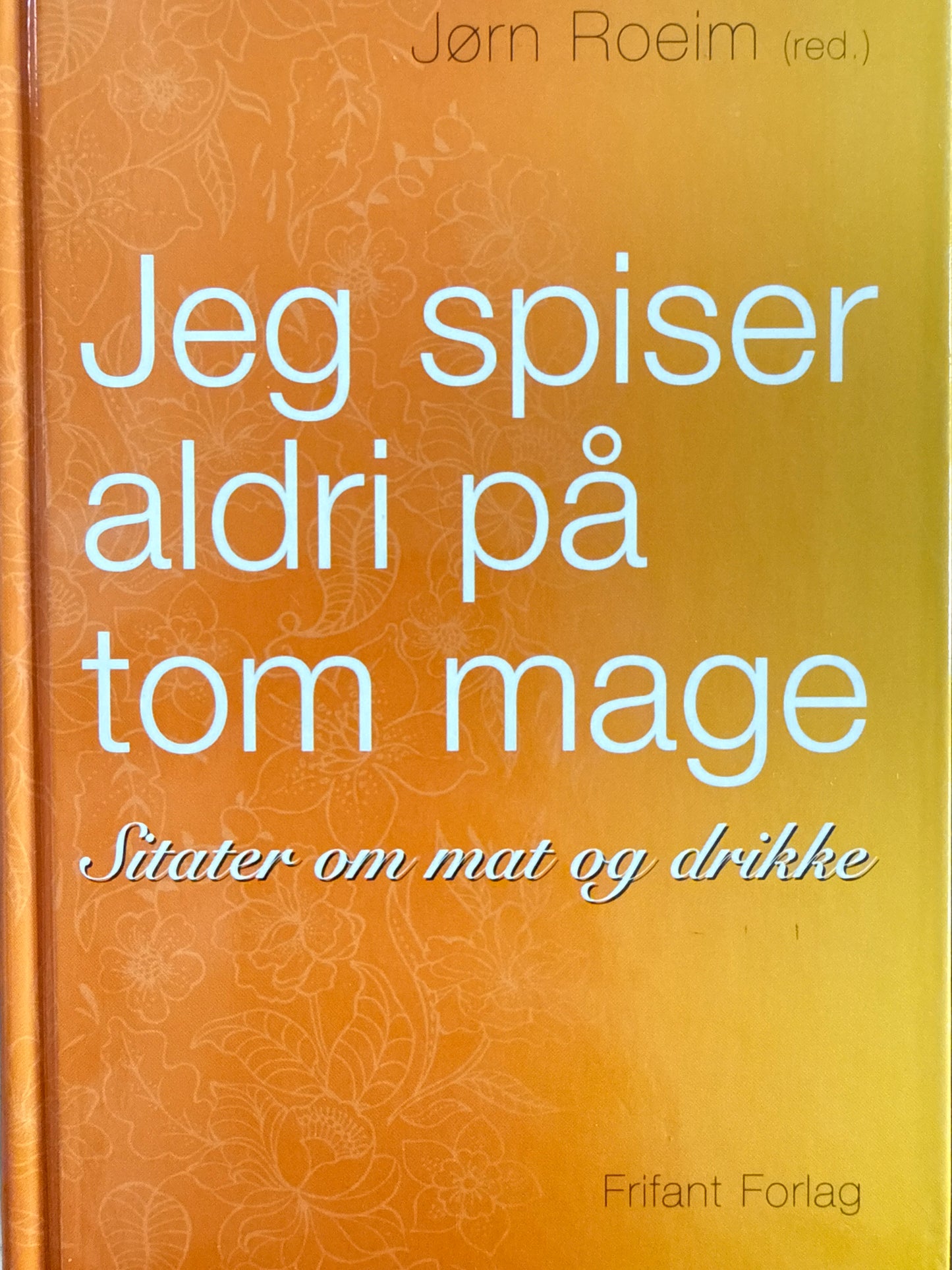 Jeg spiser aldri på tom mage - Innbundet