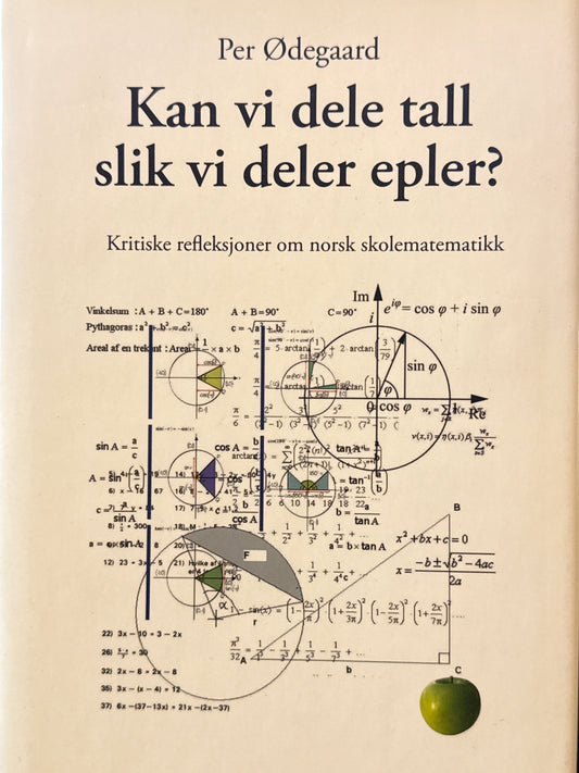 Kan vi dele tall slik vi deler epler? - kritiske refleksjoner om norsk skolematematikk - Innbundet