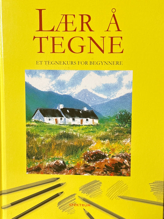 Lær å tegne ; et tegnekurs for begynnere - Innbundet