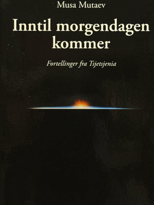Inntil morgendagen kommer ; fortellinger fra Tsjetsjenia - Pocket