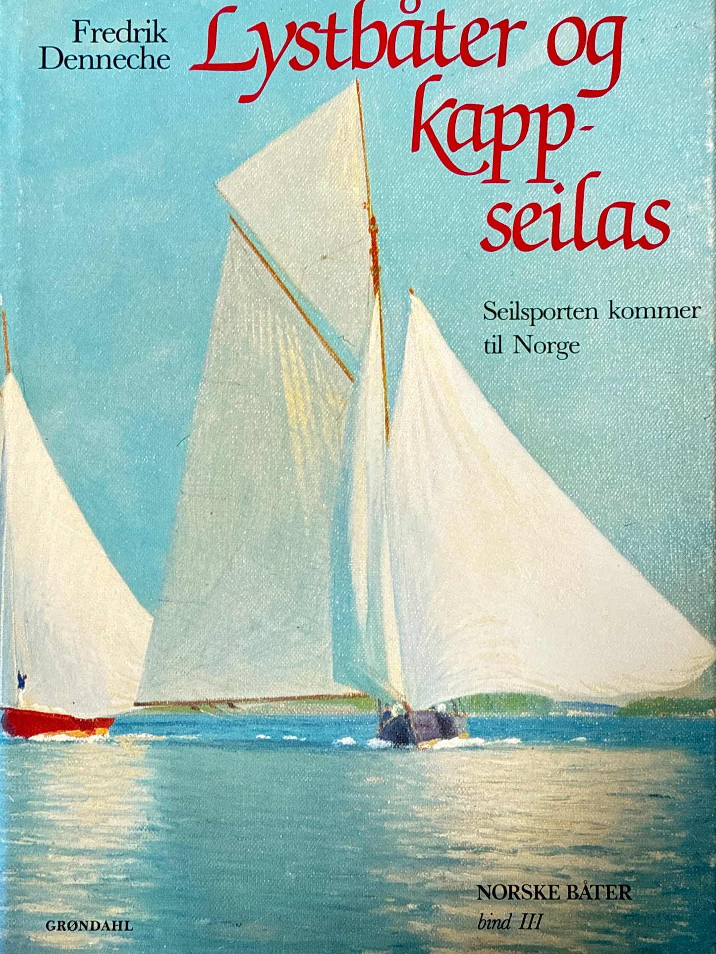Lystbåter og kappseilas ; bind 3 - Innbundet