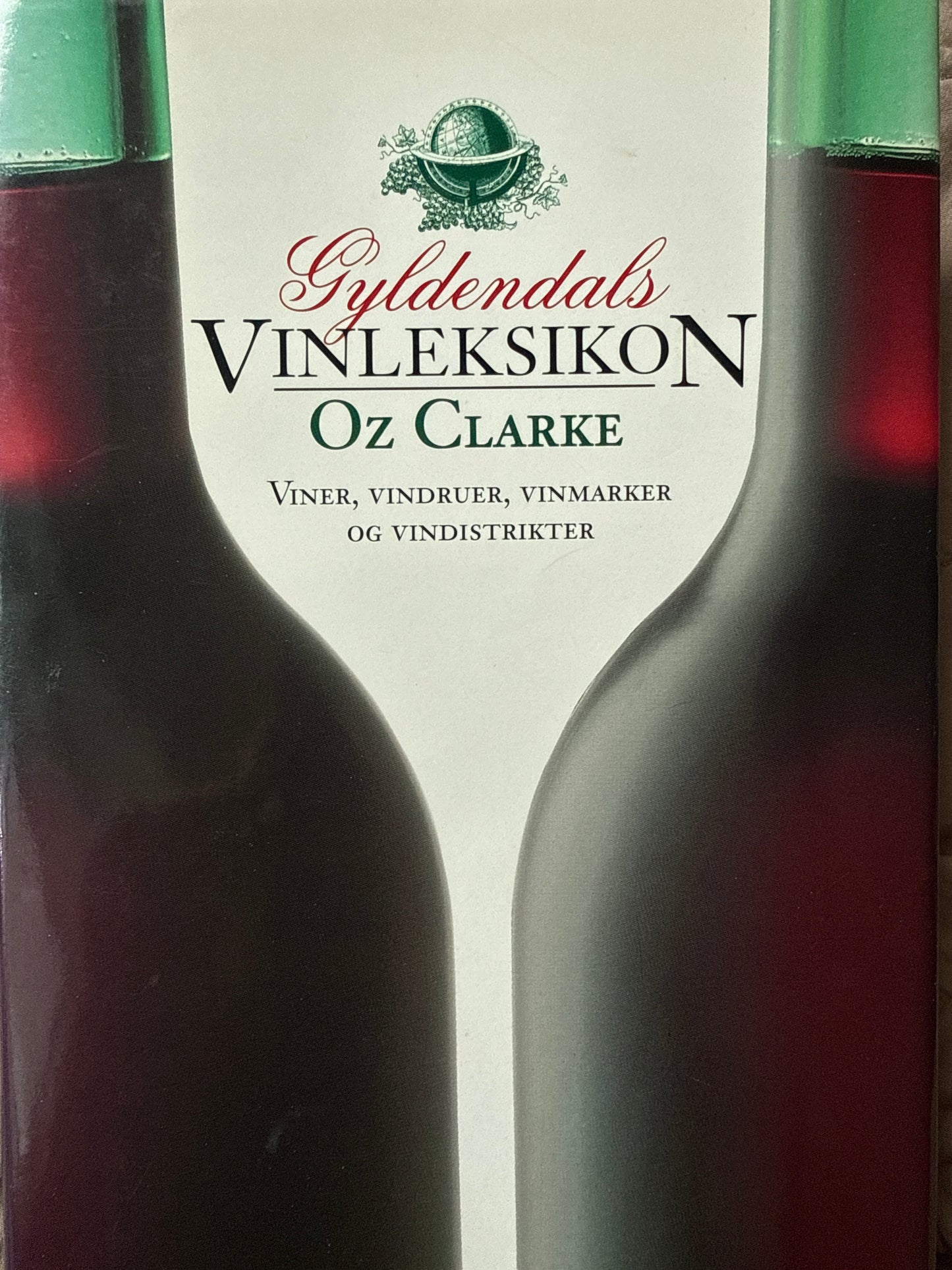 Gyldendals vinleksikon ; viner, vindruer, vinmarker og vindistrikter - Innbundet
