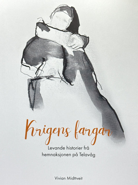 Krigens fargar levande historier frå hemnaksjonen på Telavåg - Innbundet