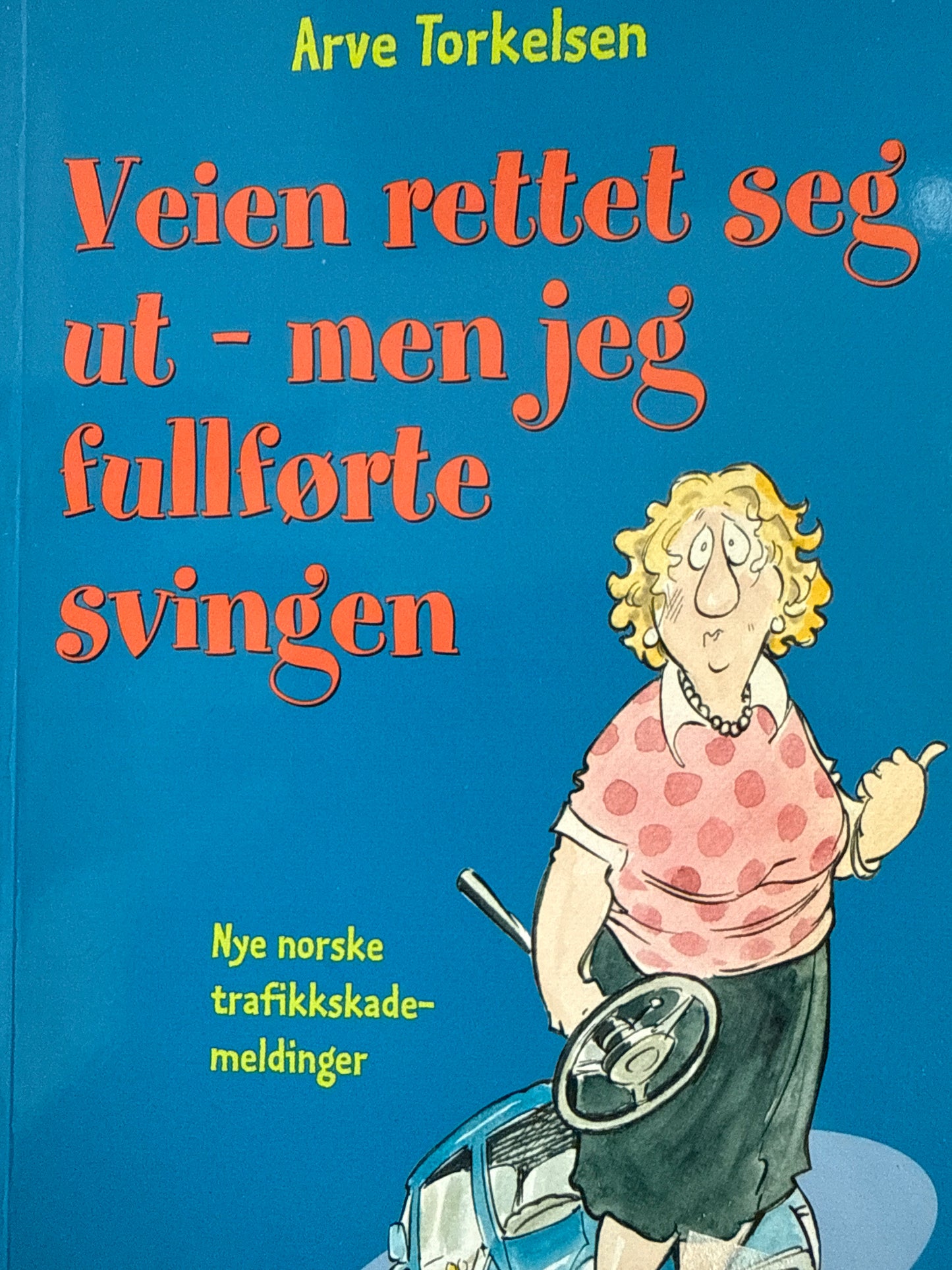 Veien rettet seg ut - men jeg fullførte svingen! - Pocket