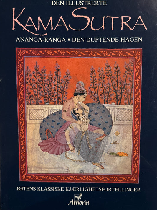Kama sutra ; Ananga-Ranga : Den duftenden hagen  - Innbundet
