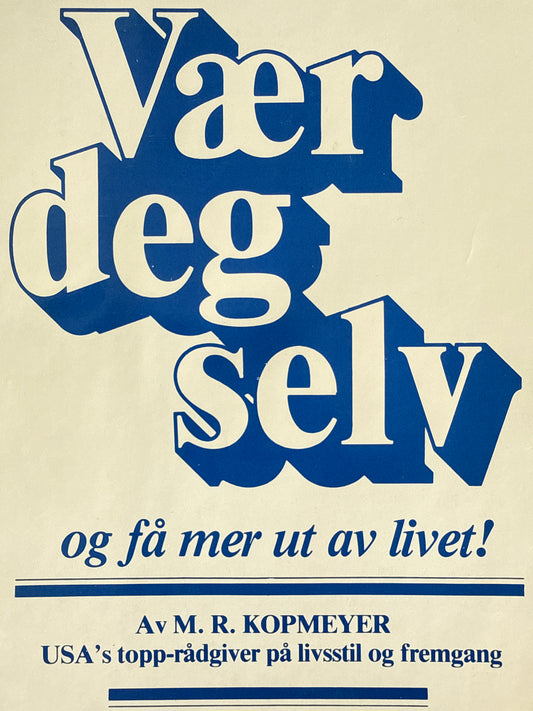 Vær deg selv og få mer ut av livet! - Innbundet