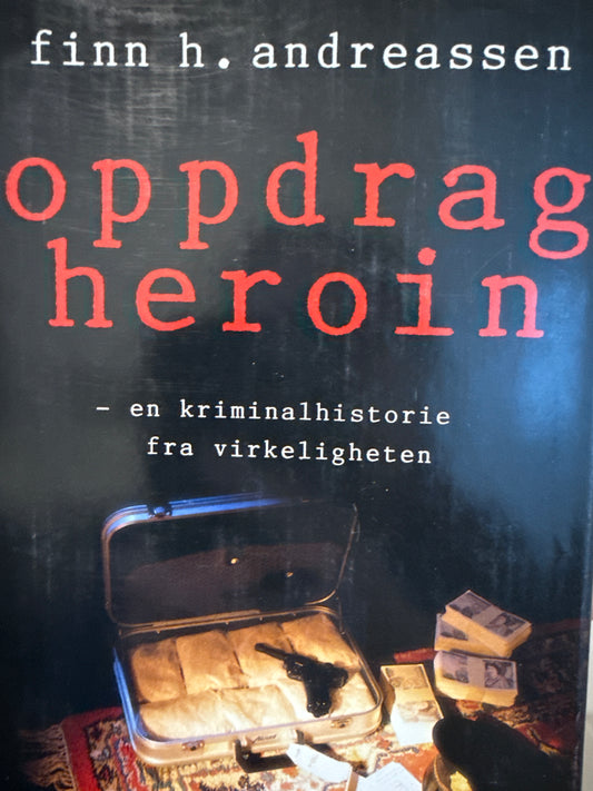 Oppdrag heroin - Innbundet