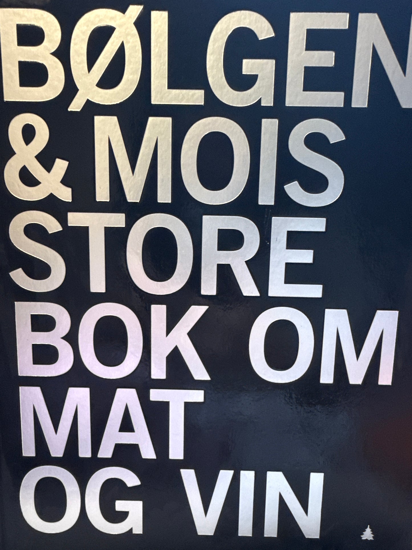 Bølgen & Mois store bok om mat og vin - Innbundet